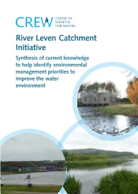 River Leven Catchment Initiative Synthesis of Current Knowledge to Help Identify Environmental Management Priorities to Improve the Water Environment