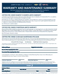 WARRANTY and MAINTENANCE SUMMARY with Two Factory-Backed Warranties and a Scheduled Maintenance Program, You’Ll Have Peace of Mind Along Every Stretch of Highway