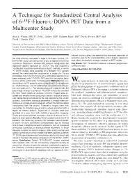 A Technique for Standardized Central Analysis of 6-18F-Fluoro-L-DOPA PET Data from a Multicenter Study