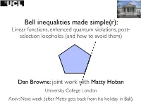 Bell Inequalities Made Simple(R): Linear Functions, Enhanced Quantum Violations, Post- Selection Loopholes (And How to Avoid Them)