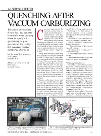 QUENCHING AFTER VACUUM CARBURIZING This Article Discusses the Ommon Applications for Satisfy All of These Requirements
