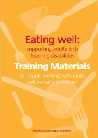 Eating Well: Supporting Adults with Learning Disabilities Training Materials for People Working with Adults with Learning Disabilities