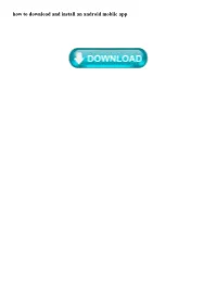 How to Download and Install an Android Mobile App How to Install Android on Your PC Without an Emulator