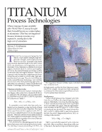TITANIUM Process Technologies When Titanium Became Available After World War II, Many Thought That It Would Become As Commonplace As Aluminum