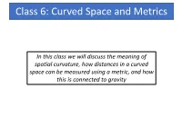 Class 6: Curved Space and Metrics
