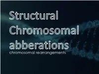Chromosomal Rearrangements Genetic Variation Alterationsalterations Inin Chromosomechromosome Structurestructure