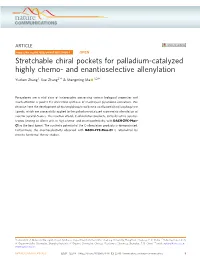 Stretchable Chiral Pockets for Palladium-Catalyzed Highly Chemo- and Enantioselective Allenylation ✉ ✉ Yuchen Zhang1, Xue Zhang2 & Shengming Ma 1,2