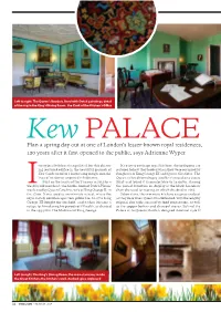 Kew PALACE Plan a Spring Day out at One of London’S Lesser-Known Royal Residences, 120 Years After It First Opened to the Public, Says Adrienne Wyper