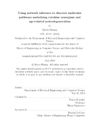 Using Network Inference to Discover Molecular Pathways Underlying Cytokine Synergism and Age-Related Neurodegeneration by Bryce Hwang S.B., M.I.T