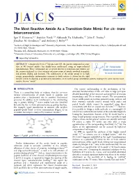 The Most Reactive Amide As a Transition-State Mimic for Cis−Trans Interconversion † ‡ § † ∥ ⊥ Igor V