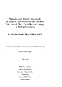 Magnetization Transfer Imaging to Investigate Tissue Structure and Optimise Detection of Blood Brain Barrier Leakage in Multiple Sclerosis