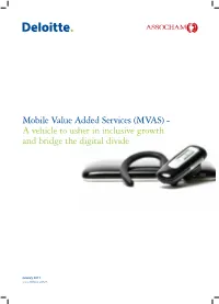 Mobile Value Added Services (MVAS) - a Vehicle to Usher in Inclusive Growth and Bridge the Digital Divide