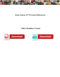 Suits Game of Thrones Reference