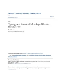 Typology and Adventist Eschatological Identity: Friend Or Foe? Erick Mendieta Andrews University, Mendieta@Andrews.Edu