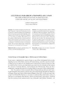 Cultural Paradigm and Popular Canon the Discourse on Nation in Nineteenth- Century Music of Slavic Mitteleuropa