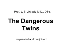 Monozygotic Twins (From One Oocyte) Both Have the Same (Identical) Genom, Which Gives Rise Into One Gestational Sac