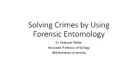 Solving Crimes by Using Forensic Entomology Dr