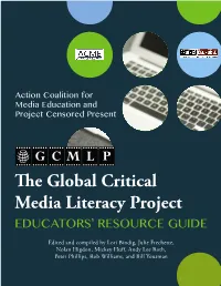The Global Critical Media Literacy Project EDUCATORS’ RESOURCE GUIDE