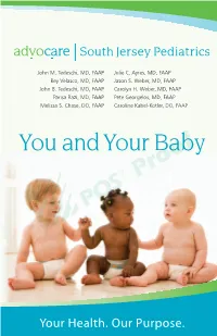 You and Your Baby Save Time! Please Visit the Forms Sections of Our Website to Print and Complete the New Patient Forms Needed for Your Baby’S ﬁ Rst Visit