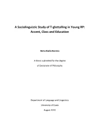 A Sociolinguistic Study of T-Glottalling in Young RP: Accent, Class and Education