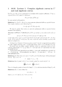 1 16.01. Lecture 1. Complex Algebraic Curves in C2 and Real Algebraic Curves