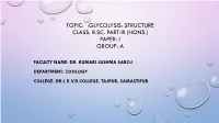 Topic: :Glycolysis: Structure Class: B.Sc. Part-Iii (Hons.) Paper: I Group: A