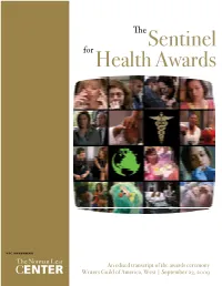 2009 Sentinel for Health Awards Presentation and Panel Discussion Can Be Viewed in Its Entirity Online At