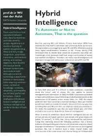 Hybrid Intelligence to Automate Or Not to There Used to Be a Clear Separation Between Automate, That Is the Question Tasks Done by Machines and Tasks Done by People