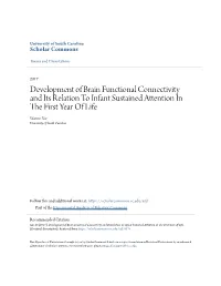 Development of Brain Functional Connectivity and Its Relation to Infant Sustained Attention in the Irsf T Year of Life Wanze Xie University of South Carolina