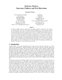 Software Metrics: Successes, Failures and New Directions