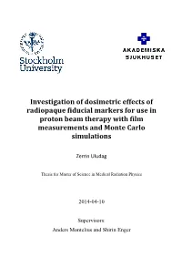 Investigation of Dosimetric Effects of Radiopaque Fiducial Markers for Use in Proton Beam Therapy with Film Measurements and Monte Carlo Simulations