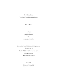 Re-Crafting Games: the Inner Life of Minecraft Modding and Submitted in Partial Fulfillment of the Requirements for the Degree Of