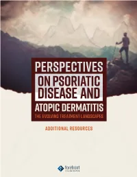 Additional Resources FDA-Approved Biologic and New Small Molecule Systemic Therapies for Psoriasis, Psoriatic Arthritis, and Atopic Dermatitis