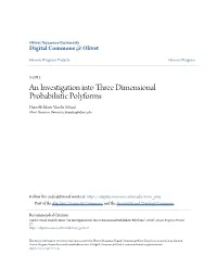 An Investigation Into Three Dimensional Probabilistic Polyforms Danielle Marie Vander Schaaf Olivet Nazarene University, Dvander@Olivet.Edu