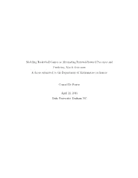 Modeling Basketball Games As Alternating Renewal-Reward Processes and Predicting Match Outcomes a Thesis Submitted to the Department of Mathematics for Honors