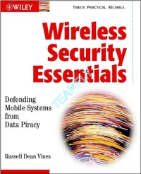 Team-Fly® Wireless Security Essentials Defending Mobile Systems from Data Piracy