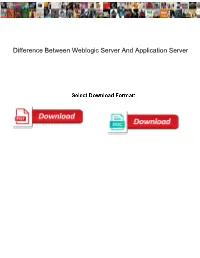 Difference Between Weblogic Server and Application Server