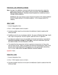 PROTOCOL 2.29: SYNCOPAL EPISODE Note: Syncope Is by Definition a Transient State of Unconsciousness from Which the Patient