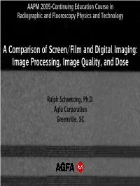 A Comparison of Screen/Film and Digital Imaging: Image Processing, Image Quality, and Dose