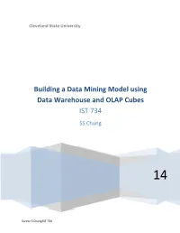 Building a Data Mining Model Using Data Warehouse and OLAP Cubes IST 734 SS Chung