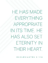 He Has Made Everything Appropriate in Its Time. He Has Also Set Eternity in Their Heart