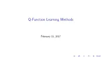 Q-Function Learning Methods