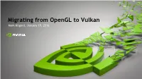 Migrating from Opengl to Vulkan Mark Kilgard, January 19, 2016 About the Speaker Who Is This Guy?