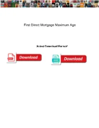 First Direct Mortgage Maximum Age