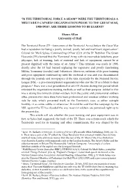 Is the Territorial Force a Sham?’ Were the Territorials a Militarily Capable Organisation Prior to the Great War, 1908-1914?: Are There Lessons to Be Learnt?