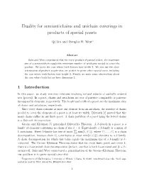 Duality for Semiantichains and Unichain Coverings in Products of Special Posets