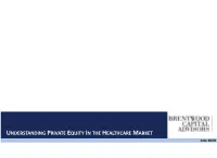 Understanding Private Equity in the Healthcare Market June 2019 Table of Contents