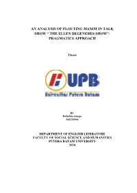 An Analysis of Flouting Maxim in Talk Show “ the Ellen Degeneres Show”: Pragmatics Approach