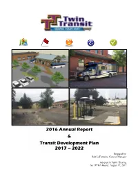 Twin Transit Has Prepared and Submitted This Annual Report for 2016 and a Subsequent Transit Development Plan (TDP) for Years 2017 Through 2022