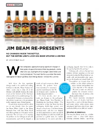 Jim Beam Re-Presents No Changes Inside the Bottle, but the Entire Line’S Look Has Been Updated & Unified